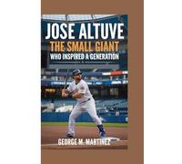 JOSE ALTUVE: The Small Giant Who Inspired a Generation