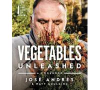José Andrés Matt Goulding Vegetables Unleashed (Tapa dura) (Importación USA)