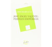 José Ángel Valente: Perfiles esotéricos: 108 (DEVENIR/EL OTRO)