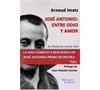 Jose Antonio: Entre Odio Y Amor