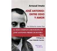 Jose Antonio: Entre Odio Y Amor