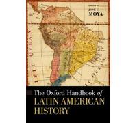 Jose C. Moya The Oxford Handbook of Latin American History (Tapa blanda)