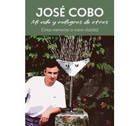 JOSÉ COBO. MI VIDA Y MILAGROS DE OTROS