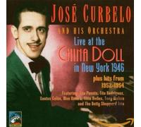 Jose Curbelo & His Orch. - Live At The China Doll (1952-54)