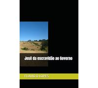 José da escravidão ao Governo