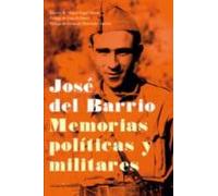 Jose Del Barrio. Memorias Politicas Y Militares