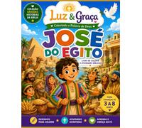 José do Egito - Livro de Colorir e Atividades Bíblicas: Desenhos para Colorir, Labirintos, Ligue os Pontos, Encontre as Diferenças e Atividades Cristãs Educativas