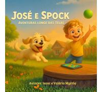 José e Spock: Aventuras longe das Telas (As Aventuras de José e Spock)
