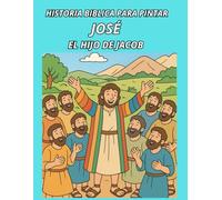 JOSÉ: El hijo de Jacob: Una historia biblica para pintar
