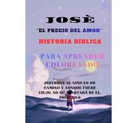 JOSÉ "EL PRECIO DEL AMOR" HISTORIA BÍBLICA: COLOREAR CON AMOR PARA APRENDER