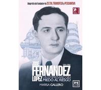 José Fernández López: Un empresario sin miedo al riesgo (Biografía empresarial)