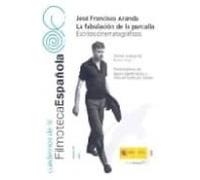 Jose Francisco Aranda La Fabulacion De La Pantalla (cuadernos De La Fi