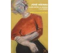 JOSÉ HIERRO, LLAMA ENTRE LA MADERA Y LA CENIZA