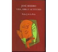 Jose Hierro. Vida Obra Y Actitudes