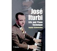 Jose Iturbi: Life and Piano Technique