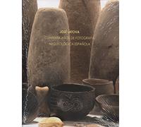 José Latova: cuarenta años de fotografía arqueológica española (CATALOGOS Y MONOGRAFIAS)