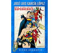 JOSE LUIS GARCIA LOPEZ. UNA VIDA ENTRE SUPERHEROES