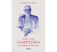 José Luis Sampedro: Un hombre fronterizo (Obras diversas)
