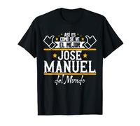Jose Manuel | Así es como se ve el Mejor del Mundo Camiseta