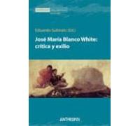 Jose Maria Blanco White: Critica Y Exilio