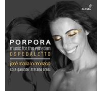 Josè Maria Lo Monaco - Music for the Venetian Ospedaletto - Works by Nicola Porpora