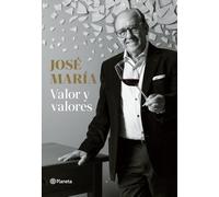 José María. Valor y valores (Biografías)