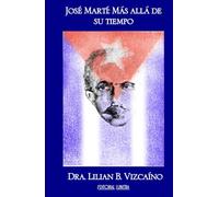 José Martí: Más allá de su tiempo