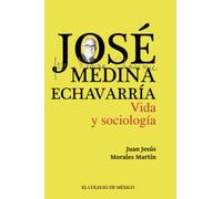 José Medina Echavarría.: Vida y sociología