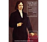 José Mexía Lequerica. Origen, formación, desarrollo y transformación de un naturalista quiteño
