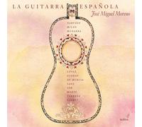Moreno; Jose Miguel - La Guitarra Española: Obras De Narvaez, Milan, Mudarra, Lopez, Guerau... ; Moreno