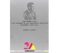 José Moreno Villa y los orígenes de las vanguardias artísticas en España (1909-1936): 2 (2-A (Arte y Arquitectura))