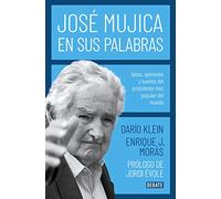Jose Mújica En Sus Palabras
