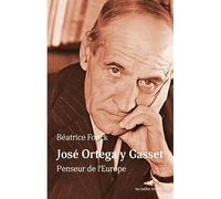 José Ortega y Gasset: Penseur de l'Europe (Penseurs de La Liberte)