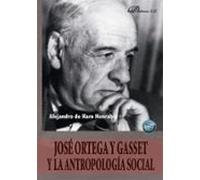 José Ortega y Gasset y la antropología social