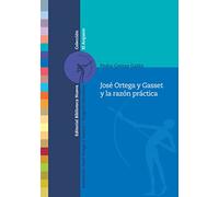 José Ortega y Gasset y la razón práctica (El Arquero)