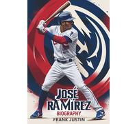 JOSE RAMIREZ BIOGRAPHY: From Baní to the Big Leagues: The Quiet Flame of Greatness