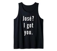 José? Te tengo. Camiseta sin Mangas