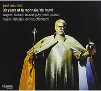 Jose Van Dam - 30 Years at La Monnaie/De Munt by Jose Van Dam (2010-05-11)