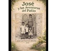 José y las aventuras del patio: Cuentos infantiles de exploración y naturaleza con ilustraciones para colorear (El mundo del patio de Jose)