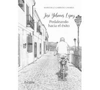 José Yébenes López. Pedaleando hacia el éxito