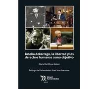 Joseba Azkarraga, la libertad y los derechos humanos como objetivo 2º Edición: 1 (Plural)