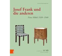 Josef Frank und die anderen: Neue Möbel 1920-1940: Band 41 (Eine Publikationsreihe M MD der Museen des Mobiliendepots)