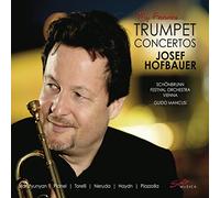 Josef Hofbauer joue Haydn, Piazzolla, Torelli.. : Concertos pour trompette. Mancusi.