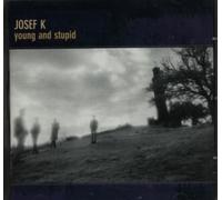 Josef K - Young and Stupid [Import]