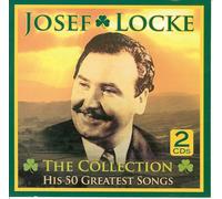 Josef Locke - The Collection - His 50 Greatest Hits