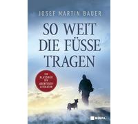 Josef Martin Ba So weit die Füße tragen: Ein Klassiker der Abenteuer (Tapa dura)