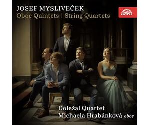 Josef Myslivecek : Quintettes pour hautbois - Quatuors à cordes. Hrabankova, Dolezal Quartet.