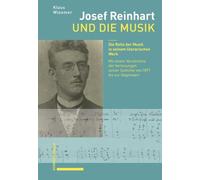Josef Reinhart Und Die Musik: Die Rolle Der Musik in Seinem Literarischen Werk. Mit Einem Verzeichnis Der Vertonungen Seiner Gedichte Von 1897 Bis Zur Gegenwart