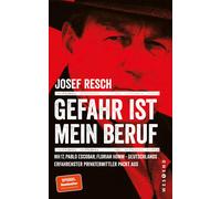 Josef Resch Gefahr ist mein Beruf: MH17, Pablo Escobar, Florian Ho (Tapa blanda)