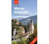 Josef Rohrer Meran kompakt: Die Stadt und ihre Umgebung ("Folio - (Tapa blanda)